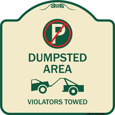Signmission Dumpster No Parking Dumpster Area Violators Towed Heavy-Gauge Alum Sign, 18" x 18", TG-1818-24120 A-DES-TG-1818-24120
